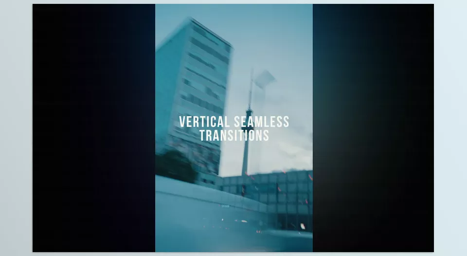 Vertical Seamless Transitions -  Your content can now look more polished.