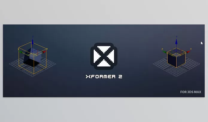3Ds Max Asset – XFormer by PolyTools 3D – Download