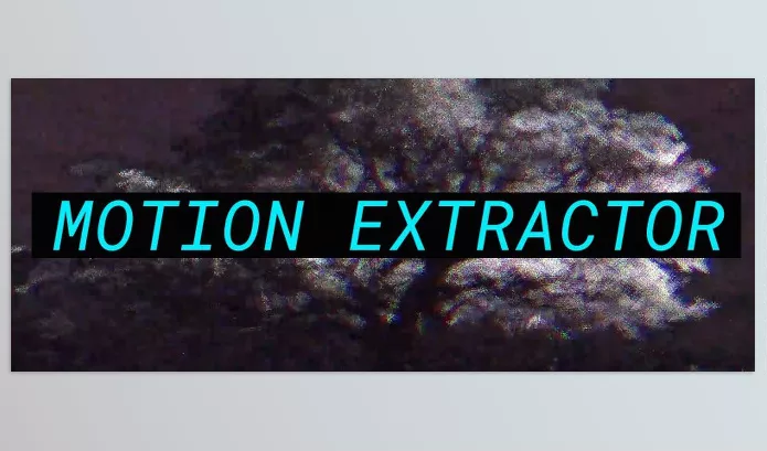 Project – Motion Extractor by Pixel Sorter Studio – Download