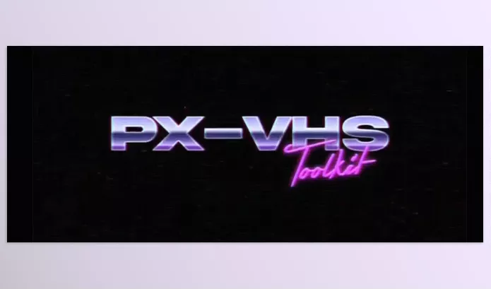 Asset – PX-VHS Tape Effects Toolkit by Pixflow – Download