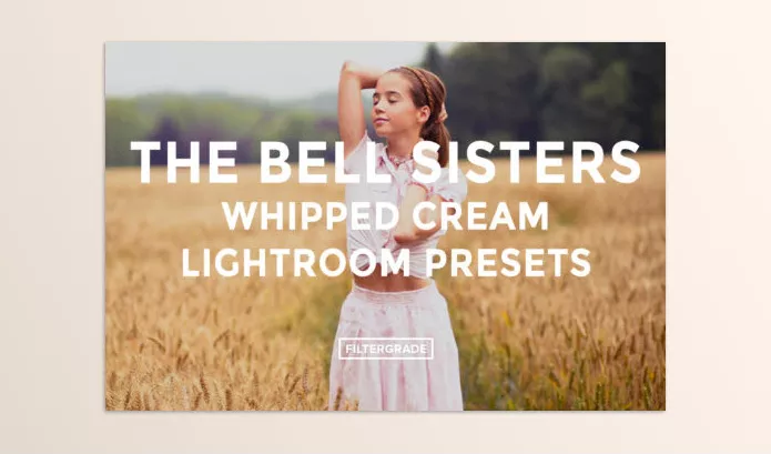 Lightroom Preset – The Bell Sisters Whipped Cream Lightroom Presets by FilterGrade – Download