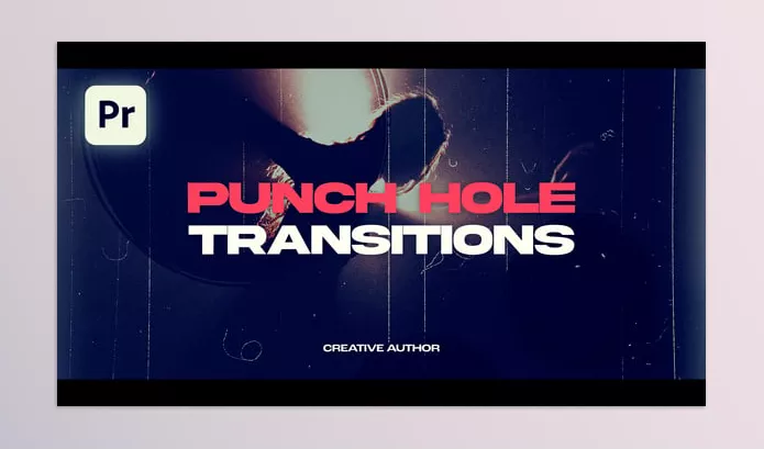 Project – Punch Hole Transitions for Premiere Pro by Nick_Chvalun – Download