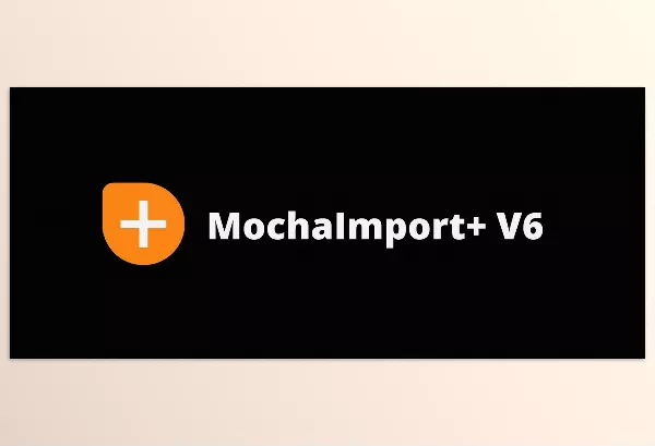 Plugin – MochaImport+ V6 by mamoworld – Download