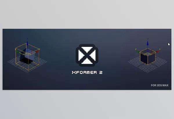 3Ds Max Asset – XFormer by PolyTools 3D – Download