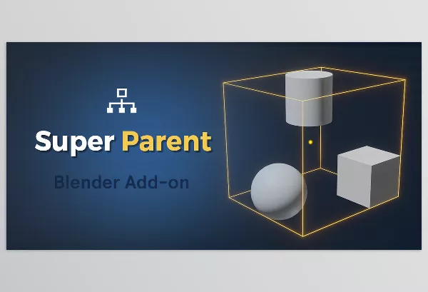 Blender Addon – Super Parent by Calm Dude – Download