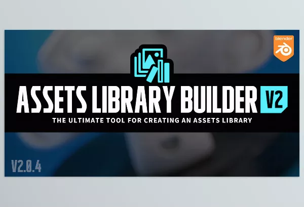 Blender Addon – Assets Library Builder by Casey_Sheep – Download