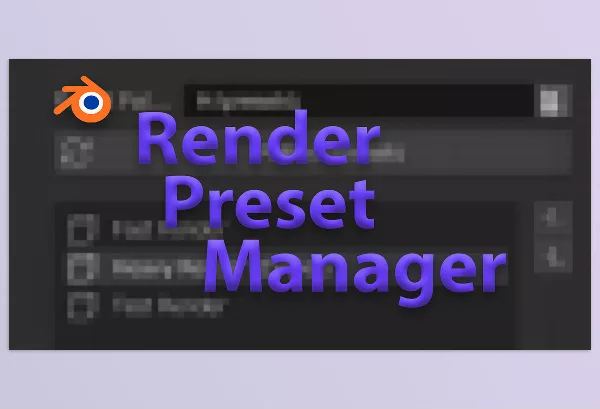 Blender Addon – Render Preset Manager by FlinCode – Download