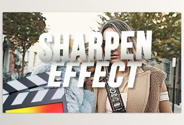 Asset – Sharpen Effect for Final Cut Pro by Ryan Nangle – Download