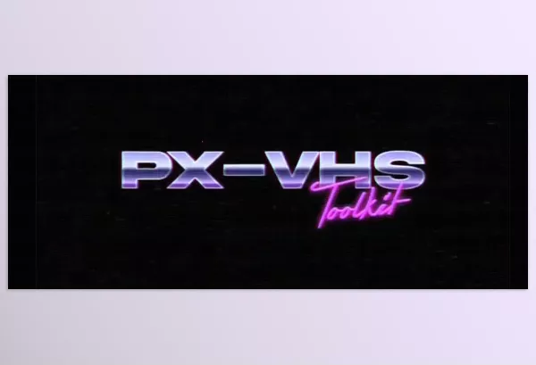 Asset – PX-VHS Tape Effects Toolkit by Pixflow – Download