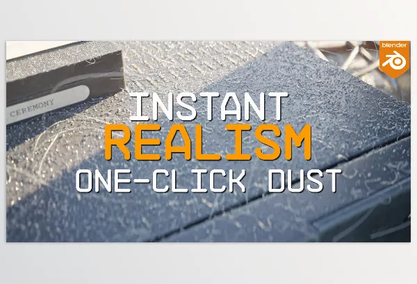 Blender Addon – One Click Dust Instant Realism by Lazy3D – Download