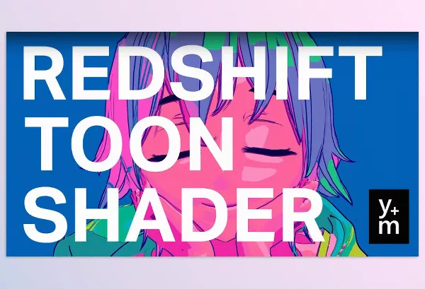 C4D Asset – YMA Toon Shader for Redshift and Cinema 4D by You And Me Academy – Download